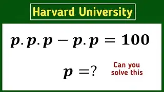 p.p.p-p.p=100||Olympiad maths question|| how to solve algebra problem||