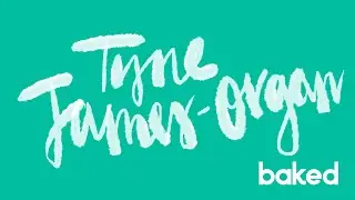 Tyne-James Organ - Watch You Go | baked