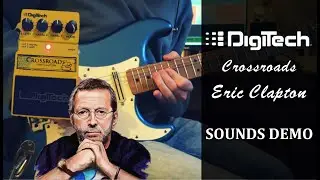 Digitech Crossroads (Eric Clapton) -  Demo