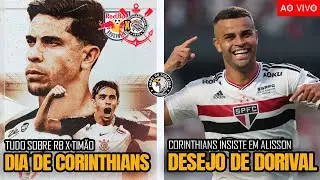 * DORIVAL QUER ALISSON DO S&Atilde;O PAULO | TUDO SOBRE RB BRAGANTINO X CORINTHIANS | REL&Oacute;GIO DO HUGO E +