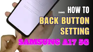How to enable Back button setting on Samsung Galaxy A17 5G
