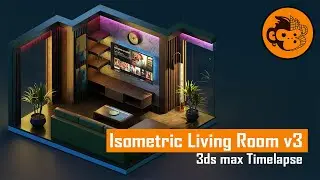 Isometric Living Room v3 - 3ds max Timelapse