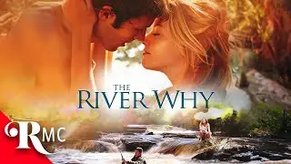 The River Why | Find your true love on the banks of a Wild River... | FULL Intense Romance Drama