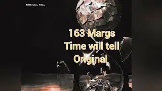 163margs - Time Will Tell (original)