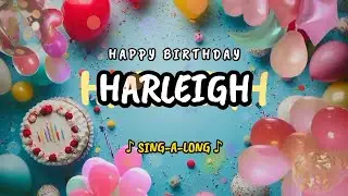 Happy Birthday to you Harleigh 🎉 Custom Name Song - 🎵 Sing-a-long