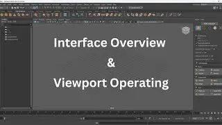 Autodesk Maya Interface Overview & Viewport Navigation Tutorial | #2