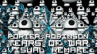 Porter Robinson - Years of War【ＶＩＳＵＡＬ ＲＥＭＡＫＥ】