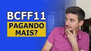 BCFF11 VALE A PENA? | N&Atilde;O INVISTA ANTES DE ASSISTIR | BCFF11 2020