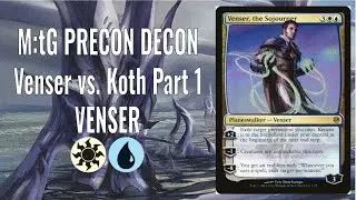M:tG Precon Decon - Duel Decks Part 19: VENSER vs. Koth