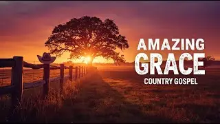 How sound Amazing Grace? in country style!