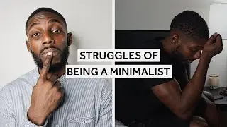 5 Struggles Of Being A Minimalist [Minimalism Series]