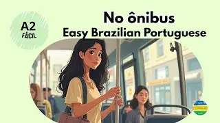 Brazilian Portuguese Listening Story (A2) – No ônibus para o trabalho