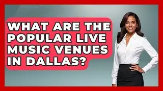 What Are the Popular Live Music Venues in Dallas? | Everything About Dallas