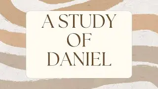 Study of Daniel - Dennis Sanders