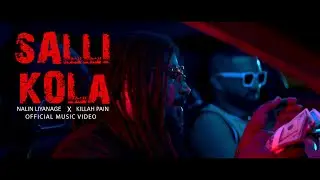 Nalin Liyanage x Killah Pain | Salli Kola (සල්ලි කොල) | Official Music Video