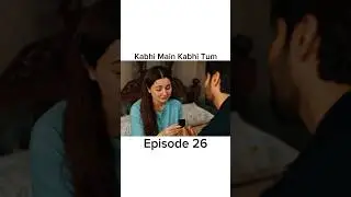 Kabhi Main Kabhi Tum Last Episode 26, 25 | Fahad Mustafa | Hania Aamir