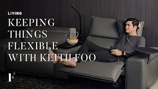 Keeping Things Flexible with Keith Foo | FirstClasse Malaysia