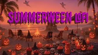 Summerween Trick-or-Beat | Spooky Lofi Beats for Beachy Sunset Chills