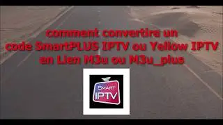 Code Yellow IPTV et SmartPlus en Lien M3u |كيف تحول رمز Smart PlusأوYellow إلى رابط m3u أو ملف m3u