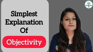 Simplest explanation of objectivity | What is objectivity in psychology? #objectivity #objective