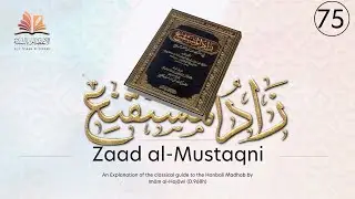 75 | Fasting | Book of Fasting  | Zaad al Mustaqni | Ust Abu Abdillah Sa'eed Hassan