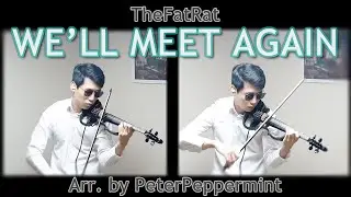 TheFatRat - We'll Meet Again Violin Looped Cover