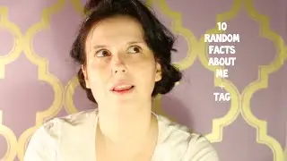 10 Random Facts About Me + Tag