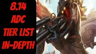 8.14 ADC Tier List In-depth -- League of Legends