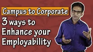 Campus to Corporate: 3 Ways to Enhance Employability l skillActz l Personality Development Training