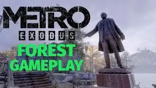 18 Minutes of Metro Exodus Forest 4K Gameplay