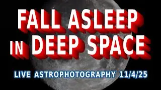 LIVE STREAM Astrophotography Phantom of the Opera  Nebula 11/04/25 Moon Seestar NINA