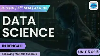 AI&DS 5th Sem Data Science & Data Science Lab ,Unit 5: Case Studies of DSA ,Bengali