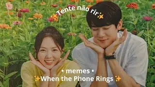 Tente n&atilde;o rir com meme do dorama (Quando o telefone toca) When the Phone Rings