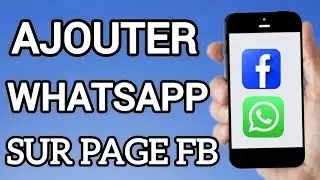 Comment Ajouter un Lien ou Bouton WhatsApp a Ma Page ou Profil Facebook 