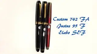 Pilot Justus 95, Pilot Elabo & Pilot Custom 742 FA 哪個軟Q?