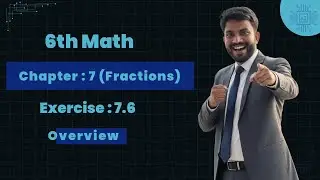 6th Math Exercise : 7.6 Overview || Chapter : 7 (Fractions) || #anoption04 #education #viral