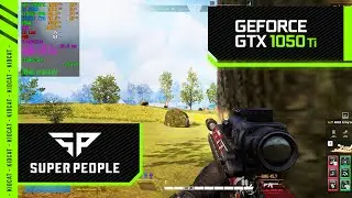 benchmark SUPER PEOPLE on GTX 1050 Ti
