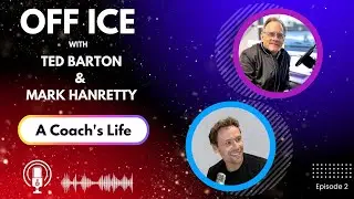Ted Barton and Mark Hanretty: A Coach's Life