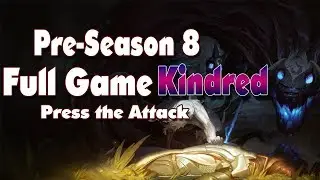Kindred Press the Attack| Full Pre-Season 8 Jungle Game (League of Legends)