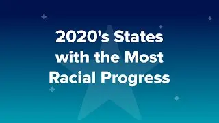 2020's States with the Most Racial Progress