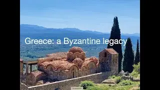 Greece - a Byzantine legacy