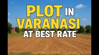 Discover the BEST Plots in Varanasi for Sale