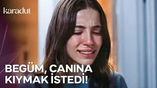 Hırsız Damgası Yiyen Begüm, Canına Kıymaya Kalktı! | Karadut