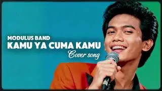 MODULUS BAND - KAMU YA CUMA KAMU  ( FUNK JAZZ  VERSION)