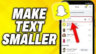 How To Make Text Smaller on Snapchat 2025