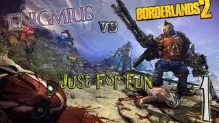 Just For Fun: Borderlands 2 (Ep 1) - The Frozen Side of Pandora