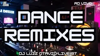 DANCE REMIXES - AO VIVO 🔊🔥 80s, 90s, 2000s e Atuais! (LIVE 87)🎧