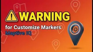Warning for Customize Markers - Maptive IQ