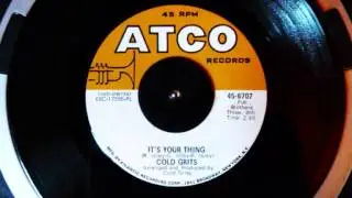 COLD GRITS - It's Your Thing