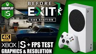Before Exit Gas Station - Xbox Series S Gameplay + FPS Test